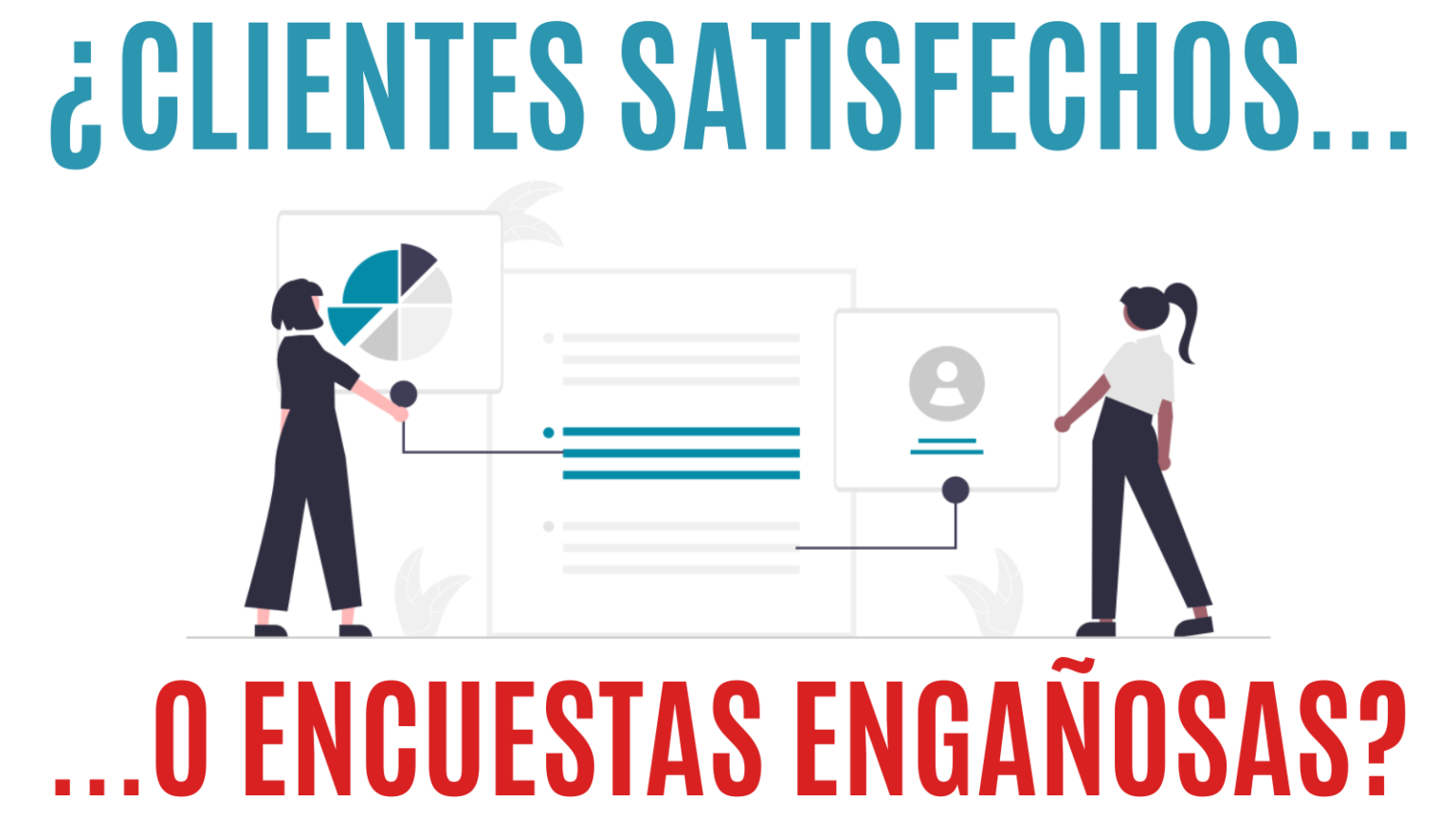 ¿Clientes satisfechos o encuestas engañosas?