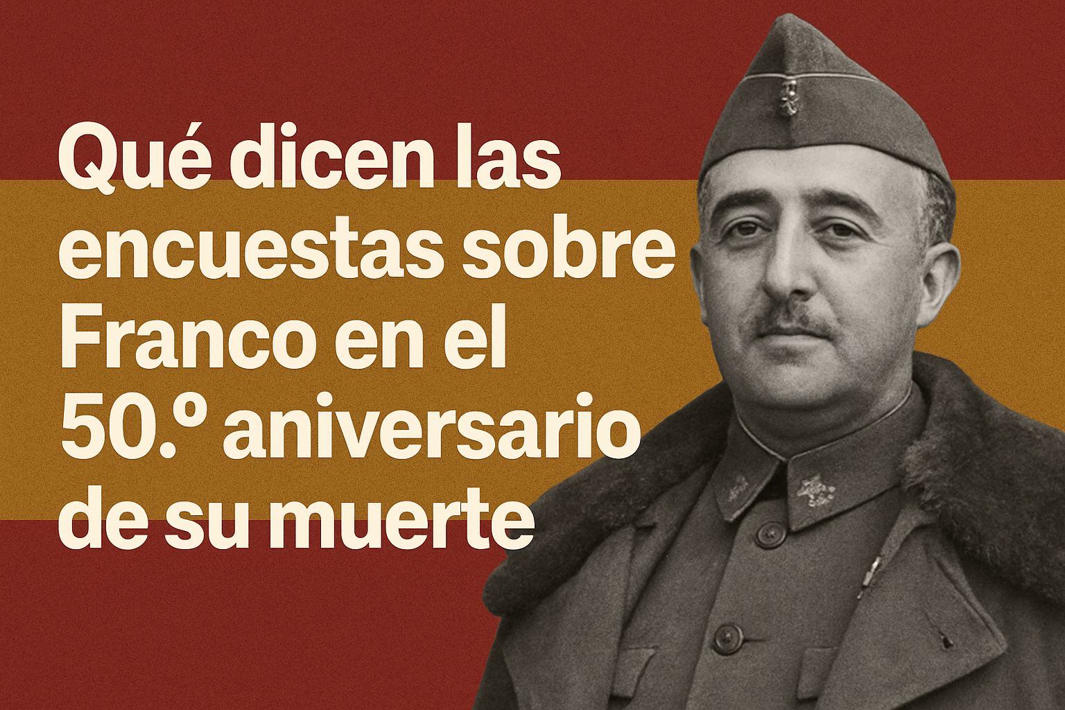 Qué dicen las encuestas sobre Franco en el 50º aniversario de su muerte