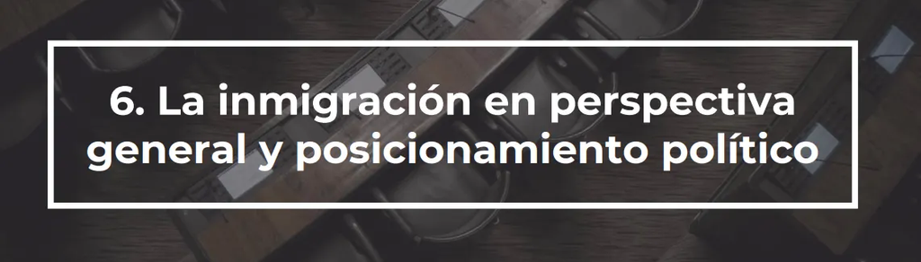 la inmigración en perspectiva general y poscionamiento político